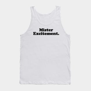 Mister Excitement. [Black Ink] Tank Top